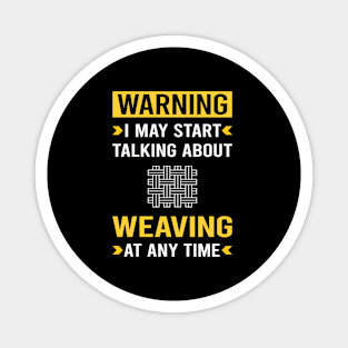 Warning Weaving Weaver Magnet